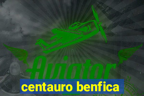centauro benfica